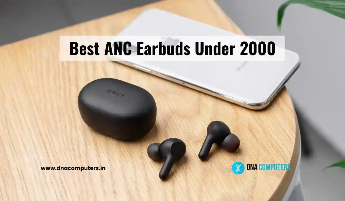 Best ANC Earbuds Under 2000