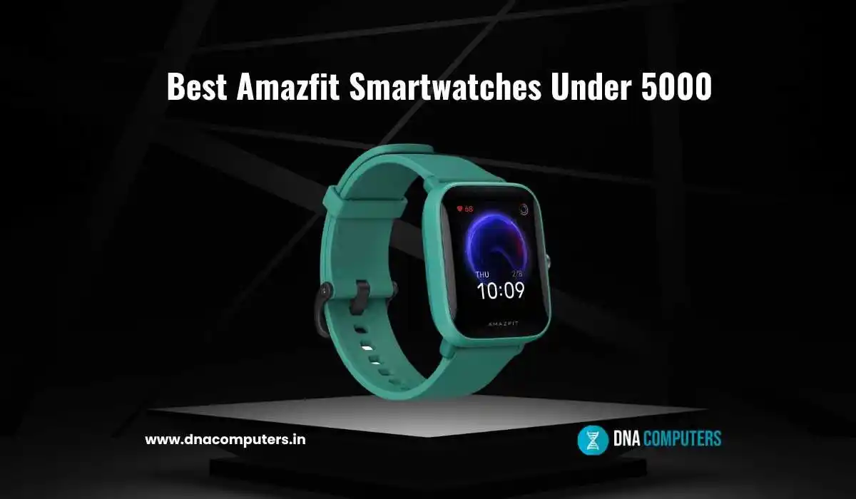 Best Amazfit Smartwatches Under 5000