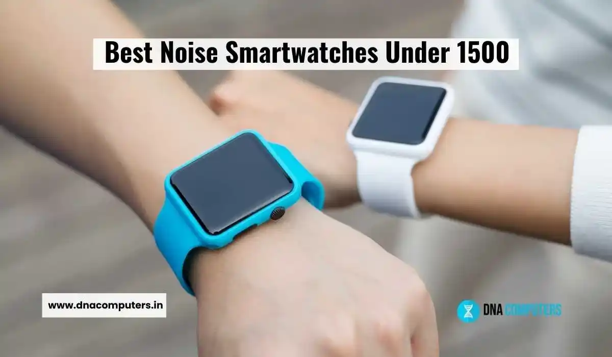 Best Noise Smartwatches Under 1500